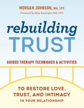 Rebuilding Trust: Guided Therapy Techniques and Activities to Restore Love, Trust, and Intimacy in Your Relationship - MPHOnline.com