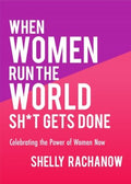 When Women Run the World Sh*t Gets Done - MPHOnline.com