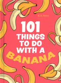 101 Things to Do with a Banana - MPHOnline.com