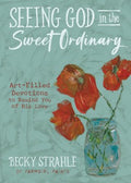 Seeing God in the Sweet Ordinary - MPHOnline.com