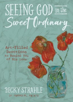 Seeing God in the Sweet Ordinary - MPHOnline.com