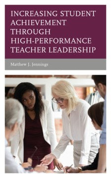 Increasing Student Achievement Through High-Performance Teacher Leadership - MPHOnline.com