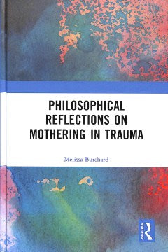 Philosophical Reflections on Mothering in Trauma - MPHOnline.com