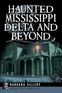 Haunted Mississippi Delta and Beyond - MPHOnline.com