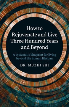 How to Rejuvenate and Live Three Hundred Years and Beyond - MPHOnline.com