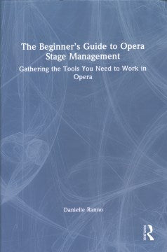 The Beginner?s Guide to Opera Stage Management - MPHOnline.com