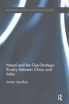 Nepal and the Geo-Strategic Rivalry Between China and India - MPHOnline.com