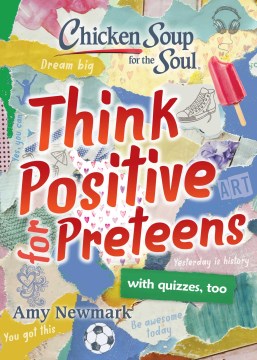 Chicken Soup for the Soul Think Positive for Preteens - MPHOnline.com