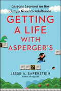 Getting a Life With Asperger's - Lessons Learned on the Bumpy Road to Adulthood - MPHOnline.com