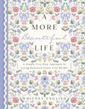 A More Beautiful Life: A Simple Five-Step Approach to Living Balanced Goals with HEART - MPHOnline.com