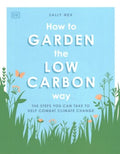 How to Garden the Low Carbon Way - The Steps You Can Take to Help Combat Climate Change - MPHOnline.com