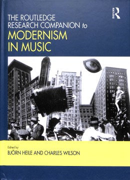 The Routledge Research Companion to Modernism in Music - MPHOnline.com