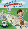 What If Everybody Did That? - MPHOnline.com