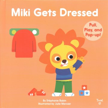 Miki Gets Dressed (Pull, Play & Pop-Up) - MPHOnline.com