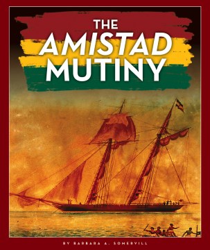 The Amistad Mutiny - MPHOnline.com