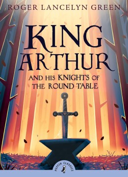 Puffin Classics: King Arthur and His Knights of the Round Table - MPHOnline.com