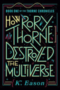 How Rory Thorne Destroyed the Multiverse - MPHOnline.com