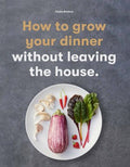 How to Grow Your Dinner - MPHOnline.com