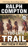 Ralph Compton the Too-late Trail - MPHOnline.com