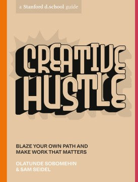 Creative Hustle : Blaze Your Own Path and Make Work That Matters - MPHOnline.com