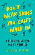 Don't Wear Shoes You Can't Walk In - MPHOnline.com