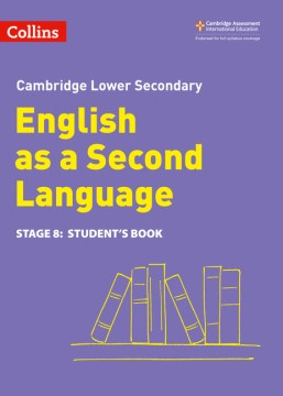 Collins Cambridge Lower Secondary English as a Second Language — LOWER SECONDARY ENGLISH AS A SECOND LANGUAGE STUDENT'S BOOK: STAGE 8 [Second edition] - MPHOnline.com