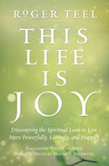 This Life Is Joy - Discovering the Spiritual Laws to Live More Powerfully, Lovingly, and Happily  (Reprint) - MPHOnline.com