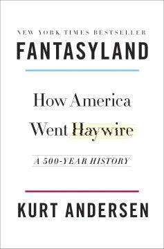 Fantasyland - How America Went Haywire: A 500-Year History - MPHOnline.com