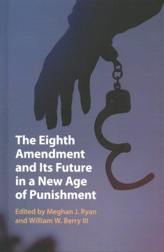 The Eighth Amendment and Its Future in a New Age of Punishment - MPHOnline.com