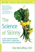 The Science of Skinny: Start Understanding Your Body's Chemistry--and Stop Dieting Forever - MPHOnline.com