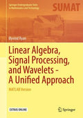 Linear Algebra, Signal Processing, and Wavelets - a Unified Approach - MPHOnline.com