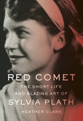 Red Comet - The Short Life and Blazing Art of Sylvia Plath - MPHOnline.com