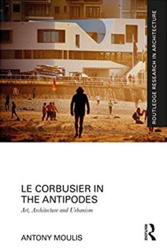 Le Corbusier in the Antipodes - MPHOnline.com