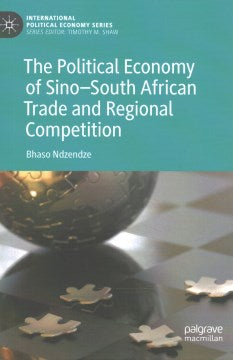 The Political Economy of Sino-South African Trade and Regional Competition - MPHOnline.com