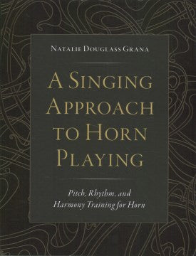 A Singing Approach to Horn Playing - MPHOnline.com