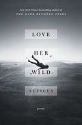 Love Her Wild: Poems - MPHOnline.com