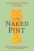 The Naked Pint - An Unadulterated Guide to Craft Beer  (Reprint) - MPHOnline.com