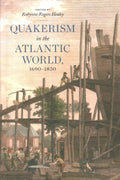 Quakerism in the Atlantic World, 1690?1830 - MPHOnline.com