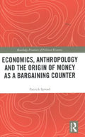 Economics, Anthropology and the Origin of Money As a Bargaining Counter - MPHOnline.com