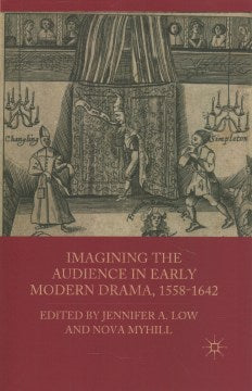 Imagining the Audience in Early Modern Drama, 1558-1642 - MPHOnline.com