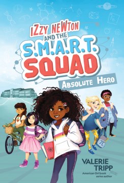 Izzy Newton & The S.M.A.R.T. Squad #1: Absolute Hero - MPHOnline.com