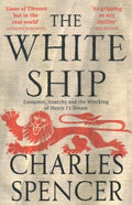 The White Ship - Conquest, Anarchy and the Wrecking of Henry I’s Dream - MPHOnline.com