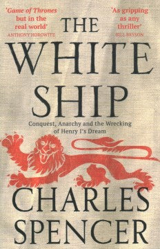 The White Ship - Conquest, Anarchy and the Wrecking of Henry I’s Dream - MPHOnline.com