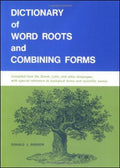 Dictionary of Word Roots and Combining Forms - MPHOnline.com