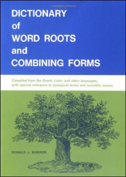 Dictionary of Word Roots and Combining Forms - MPHOnline.com