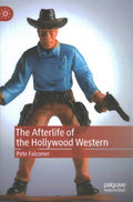 The Afterlife of the Hollywood Western - MPHOnline.com