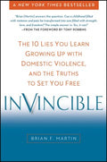 Invincible - The 10 Lies You Learn Growing Up With Domestic Violence, and the Truths to Set You Free  (Reprint) - MPHOnline.com