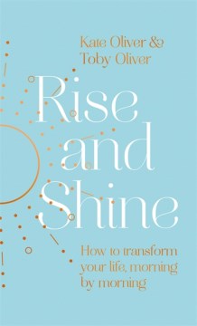 Rise and Shine : How to transform your life, morning by morning - MPHOnline.com