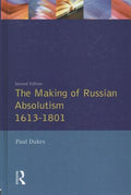 The Making of Russian Absolutism 1613-1801 - MPHOnline.com