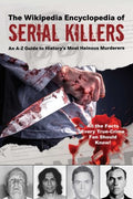 The Wikipedia Encyclopedia of Serial Killers - MPHOnline.com